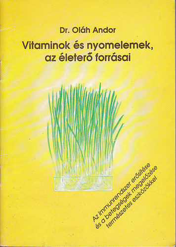 Oláh Andor: Vitaminok és nyomelemek, az életerő forrásai