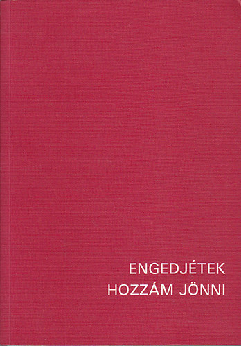 Hajnal Róbert- Hajnal György: Engedjétek hozzám jönni (misekatekézisek gyermekek számára)