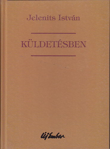 Jelenits István: Küldetésben