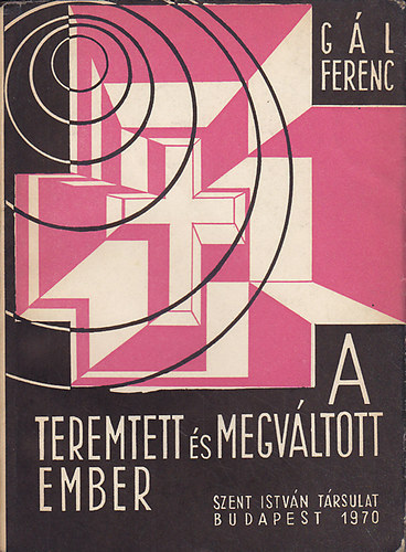 Gál Ferenc: A teremtett és megváltott ember