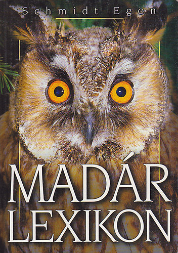 Schmidt Egon: Madár lexikon
