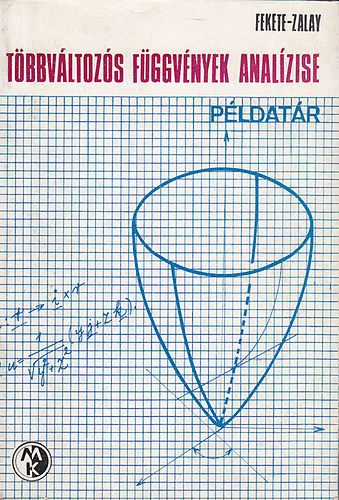 Fekete-Zalay: A többváltozós függvények analízise -PÉLDATÁR