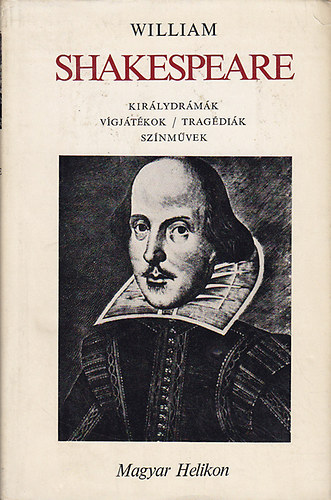 William Shakespeare: Királydrámák, vígjátékok, tragédiák, színművek IV. Színművek