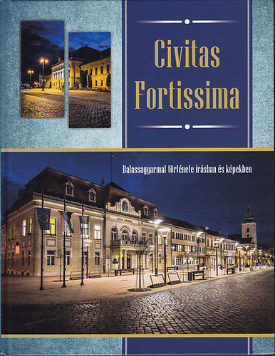 Tyekvicska Árpád: Civitas Fortissima - Balassagyarmat története írásban és képekben