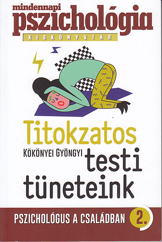 Kökönyei Gyöngyi: Titokzatos testi tüneteink