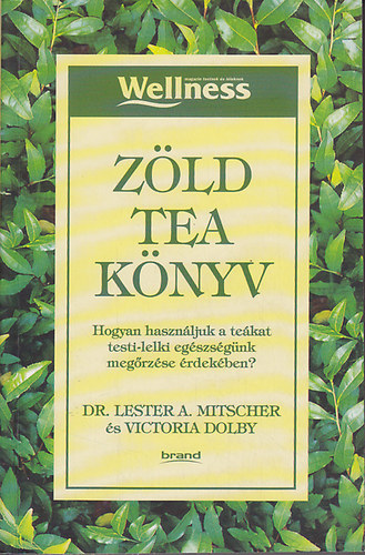 dr. Lester A. Mitscher; Victoria Dolby: Zöld tea könyv