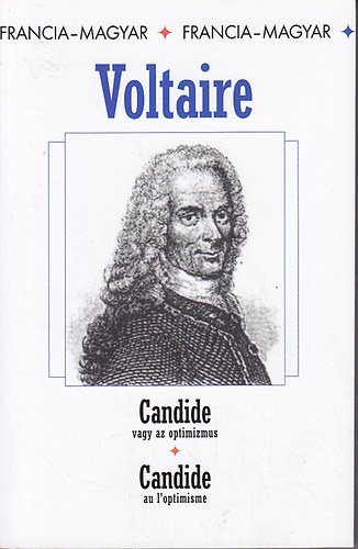 Voltaire: Candide vagy az optimizmus - Candide ou l'optimisme (kétnyelvű)