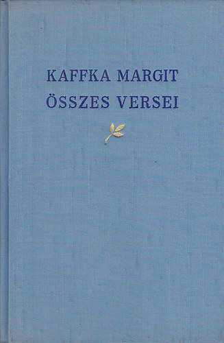 Kaffka Margit: Kaffka Margit összes versei