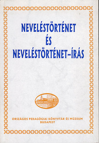 : Neveléstörténet és neveléstörténet-írás