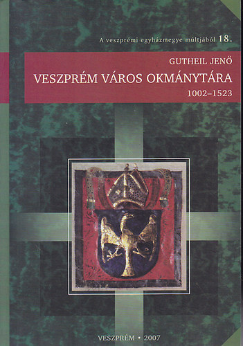 Gutheil Jenő: Veszprém város okmánytára 1002-1523