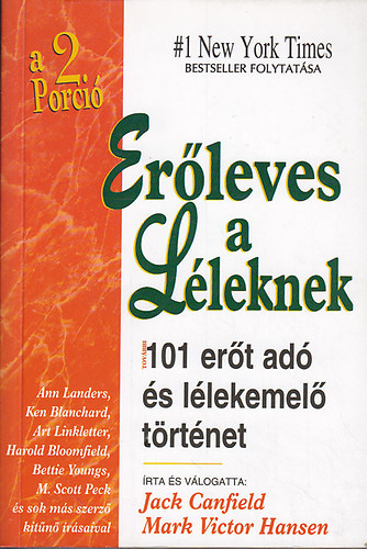Canfield, J.-Hansen, M.V.: Erőleves a léleknek 2: további 101 erőt adó és lélekemeló történet