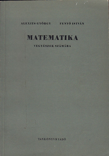 Alexits György; Fenyő István: Matematika vegyészek számára