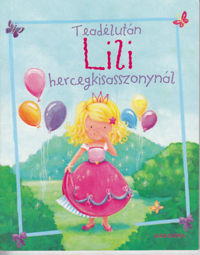 : Teadélután Lili hercegkisasszonynál - Képeskönyv receptekkel