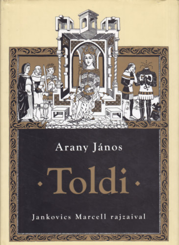 Arany János: Toldi (Jankovics Marcell rajzaival)