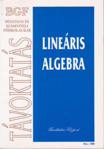Dr. Csernyák László; Gubán Miklós: Lineáris algebra (Operációkutatás I.)