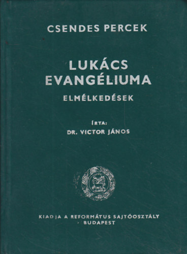 Victor János: Lukács evangéliuma (Csendes percek)