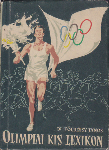 Dr. Földessy János: Olimpiai kislexikon 1956