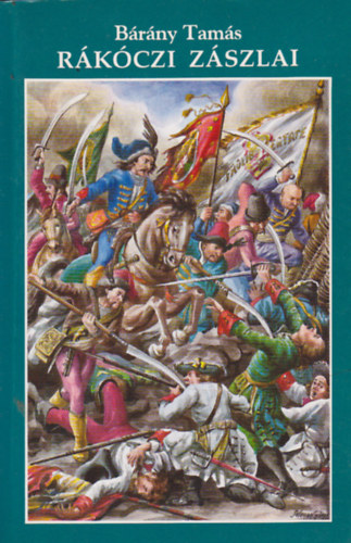 Bárány Tamás: Rákóczi zászlai