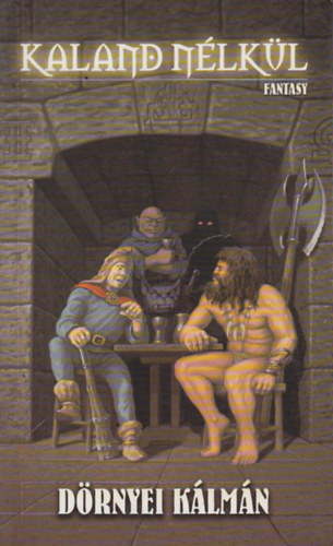 Dörnyei Kálmán: Kaland nélkül - Fantasy