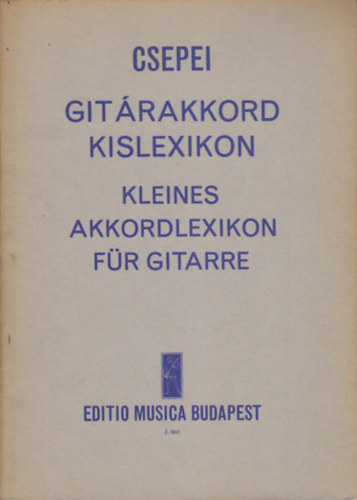 Csepei Tibor: Gitárakkord kislexikon - Kleines Akkordlexikon für Gitarre