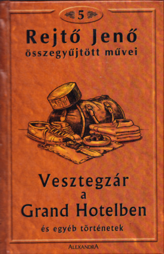 Rejtő Jenő: Vesztegzár a Grand Hotelben és egyéb történetek