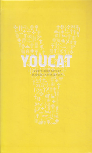 : Youcat - A katolikus egyház ifjúsági katekizmusa