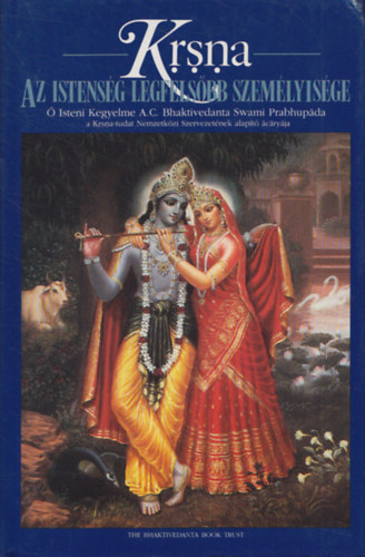 A.C.Bhaktivedanta Swami Prabhupada: Krsna: az Istenség Legfelsőbb Személyisége
