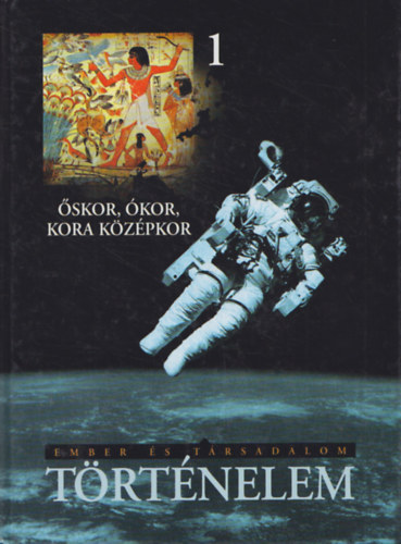 Stefány-Biró-Lőrinc-Pótó: Történelem 1: Őskor, Ókor, Kora középkor (Ember és társadalom)