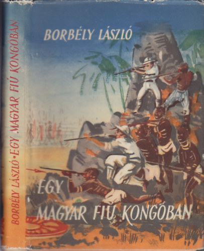 Borbély László: Egy magyar fiú Kongóban