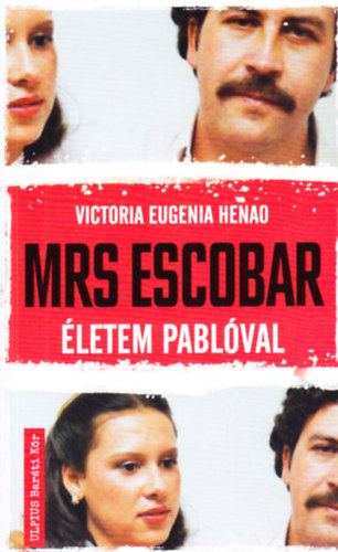 Victoria Eugenia Henao: Mrs. Escobar - Életem Pablóval