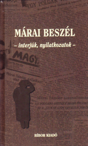 Bíbor Kiadó: Márai beszél (interjúk, nyilatkozatok)