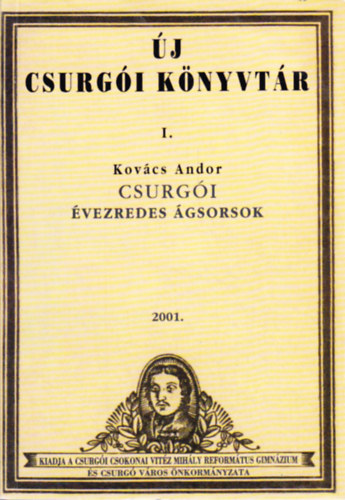 Kovács Andor: Új csurgói könyvtár - Csurgói évezredes ágsorok