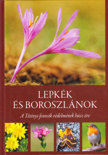 Zöld Jövő Környezetvédelmi Egyesület: Lepkék és Boroszlánok - A Tétényi-fennsík védelmének húsz éve