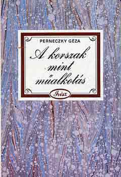 Perneczky Géza: A korszak mint műalkotás