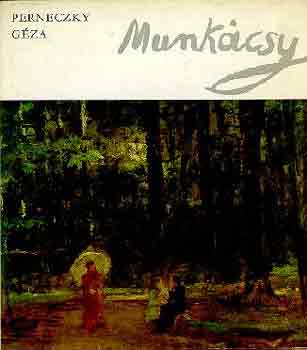 Perneczky Géza: Munkácsy