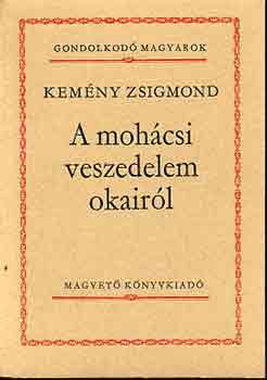 Kemény Zsigmond: A mohácsi veszedelem okairól