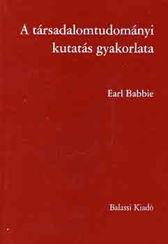 Earl Babbie: A társadalomtudományi kutatás gyakorlata