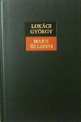 LUKÁCS GYÖRGY: Marx és Lenin