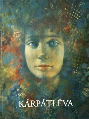 : Kárpáti Éva festőművész kiállítása - Retrospective Exhibition of Artist Éva Kárpáti