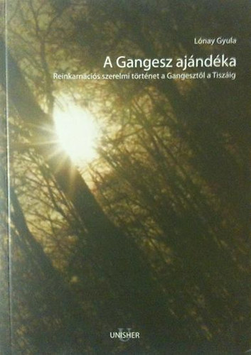 Lónay Gyula: A Gangesz ajándéka