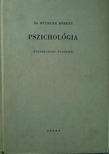 Dr. Büchler Róbert: Pszichológia (testnevelés és sport)