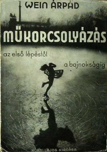 Wein Árpád: Műkorcsolyázás az első lépéstől a bajnokságig