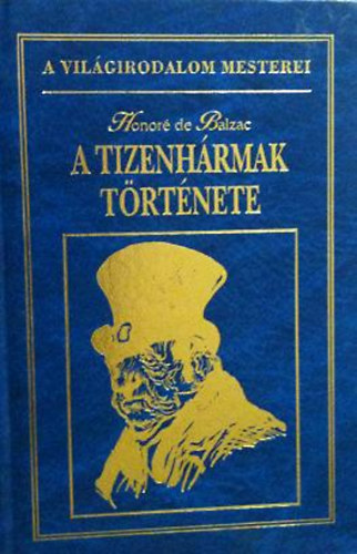 Honoré de Balzac: A tizenhármak története (Három kisregény)