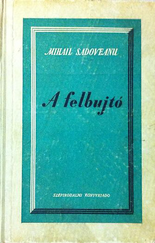 Mihail Sadoveanu: A felbujtó