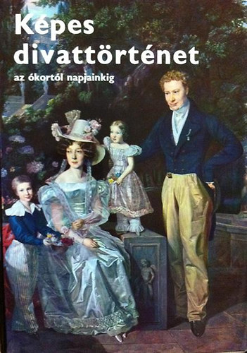 Kybalová-Herbenová-Lamarová: Képes divattörténet az ókortól napjainkig