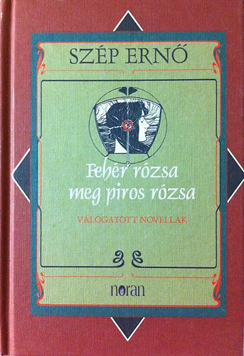 Szép Ernő: Fehér rózsa meg piros rózsa