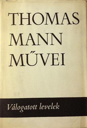 Domokos M.-Réz Pál vál.: Thomas Mann művei 12.: Válogatott levelek