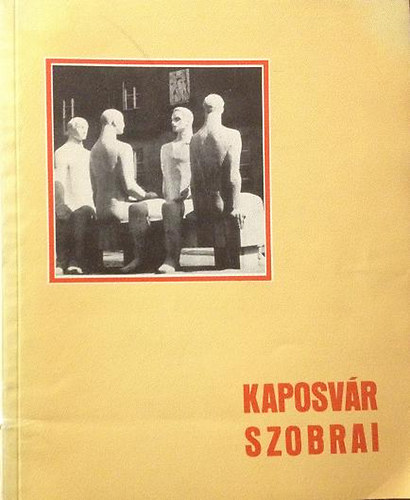 Jávori Béla: Kaposvár szobrai