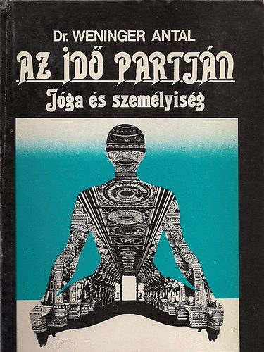 Dr. Weninger Antal: Az idő partján - Jóga és személyiség
