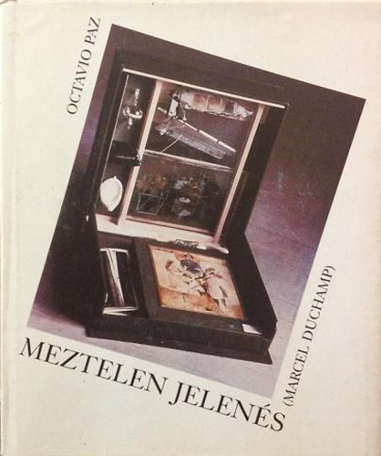 Octavio Paz: Meztelen jelenés (Marcel Duchamp)